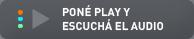 Poné play y escuchalo