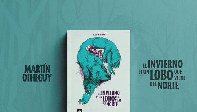 “El invierno es un lobo que viene del norte”, nuevo libro de Martín Otheguy