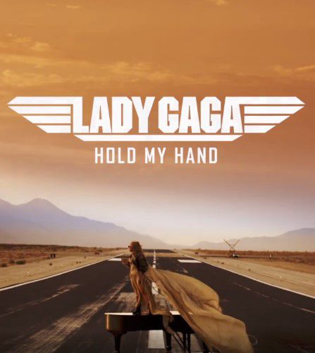 Lady Gaga Estren El Video De Hold My Hand El Tema De La Pel Cula Top Gun Maverick